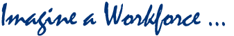 Imagine a Workforce